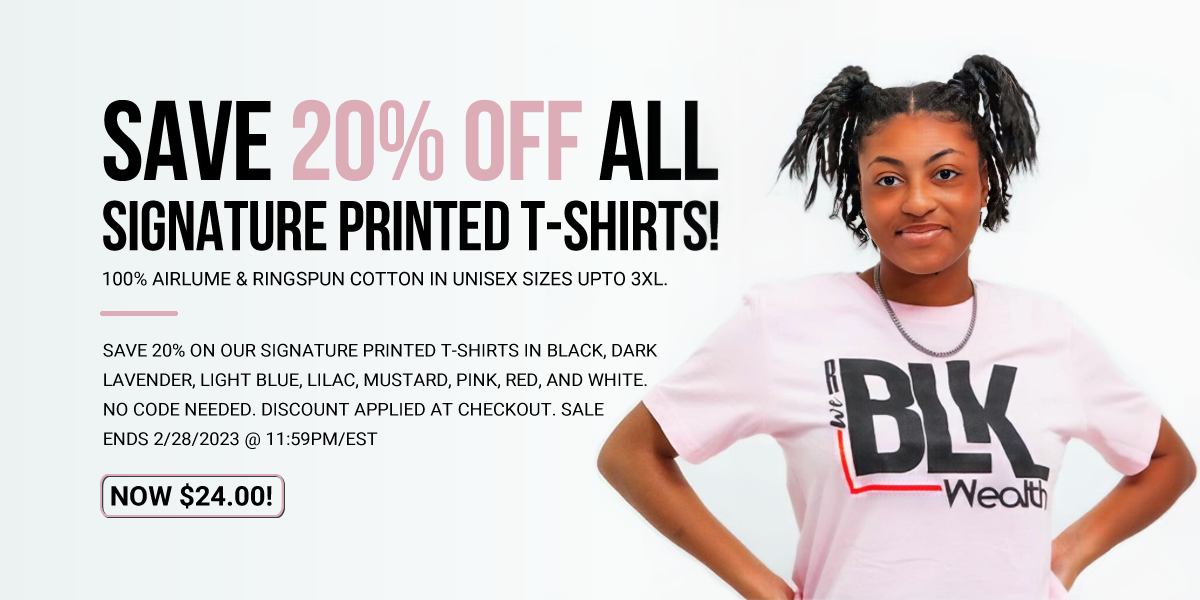 We R Blk Wealth - A Brand For The Culture | Black History Month Promotional Banner | 20% Off All Signature Printed T-shirts!